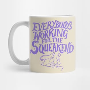 Everybody's Working for the Squeakend - purple Mug